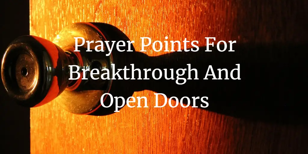 Strong Prayer Points For Breakthrough And Open Doors Faith Victorious