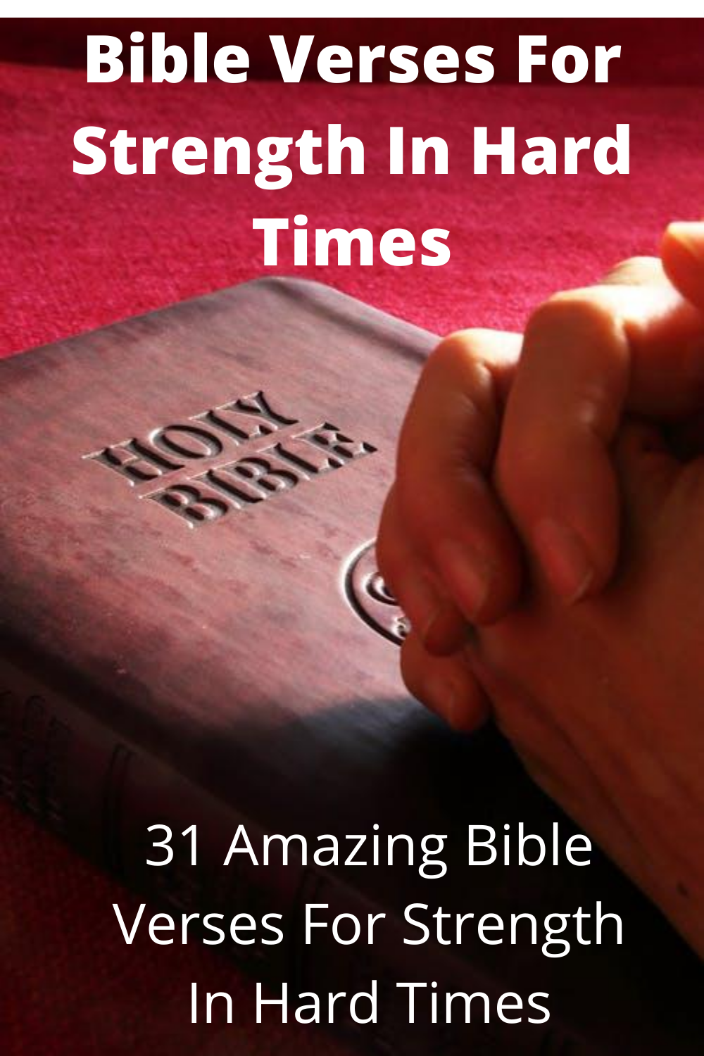 Bible Verses About Strength And Faith In Hard Times