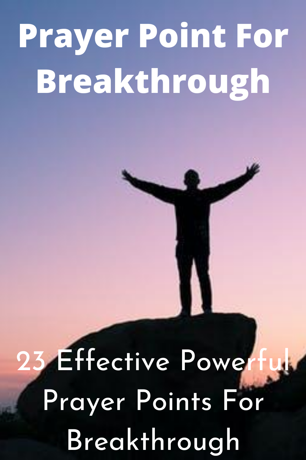 23 Prayer Points For Breakthrough (With Bible Verses) Faith Victorious