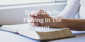 Scriptures on Praying in the Spirit