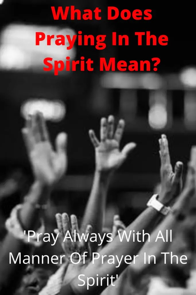 What Does Praying In The Spirit Mean