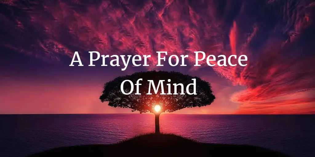 Prayer For Peace Of Mind And Heart Bible Verse