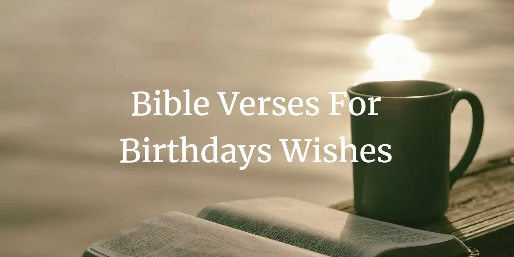 19 Beautiful Bible Verses For Birthdays Wishes