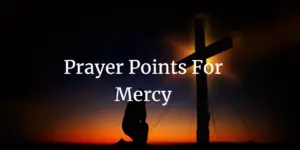 Prayer points for mercy