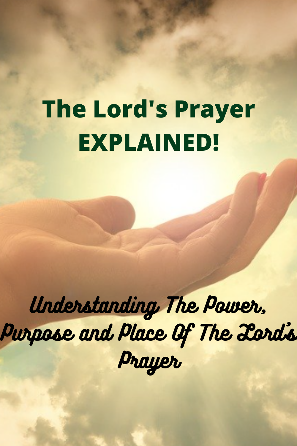 The Lord’s Prayer Explained Its Power And Purpose Faith Victorious
