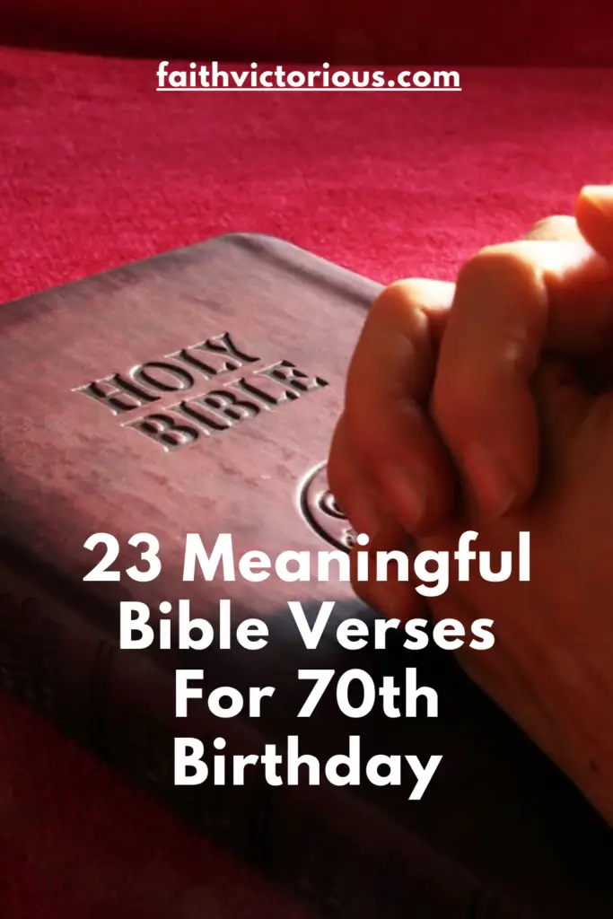 23 Meaningful Bible Verses For 70th Birthday - Faith Victorious