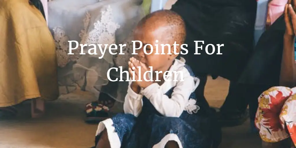 19 Great Prayer Points For Children (With Bible Verses)