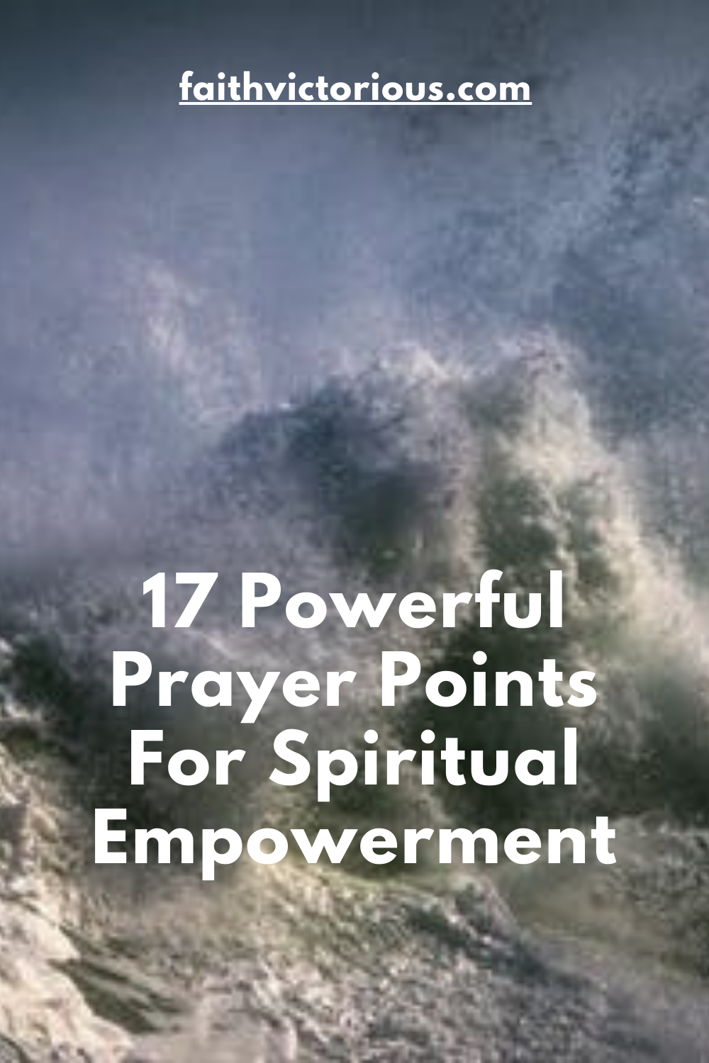 17 Powerful Prayer Points For Spiritual Empowerment - Faith Victorious