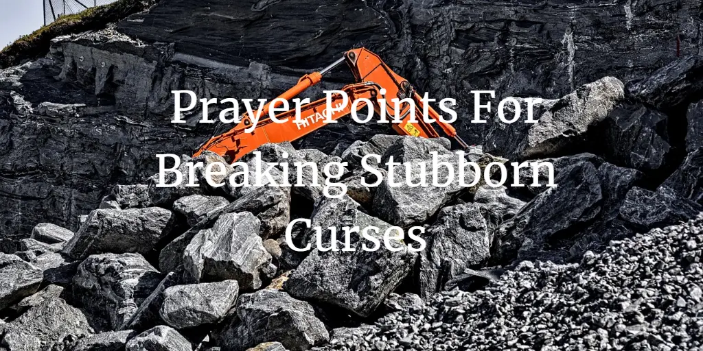 prayer points for breaking stubborn curses
