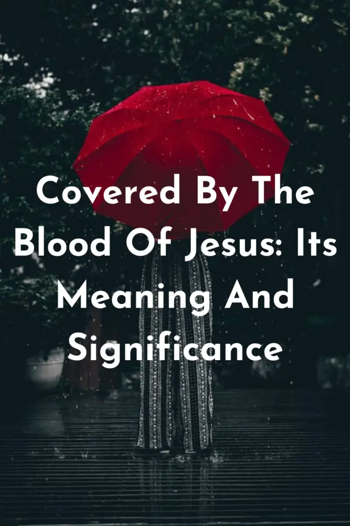 Covered By The Blood Of Jesus