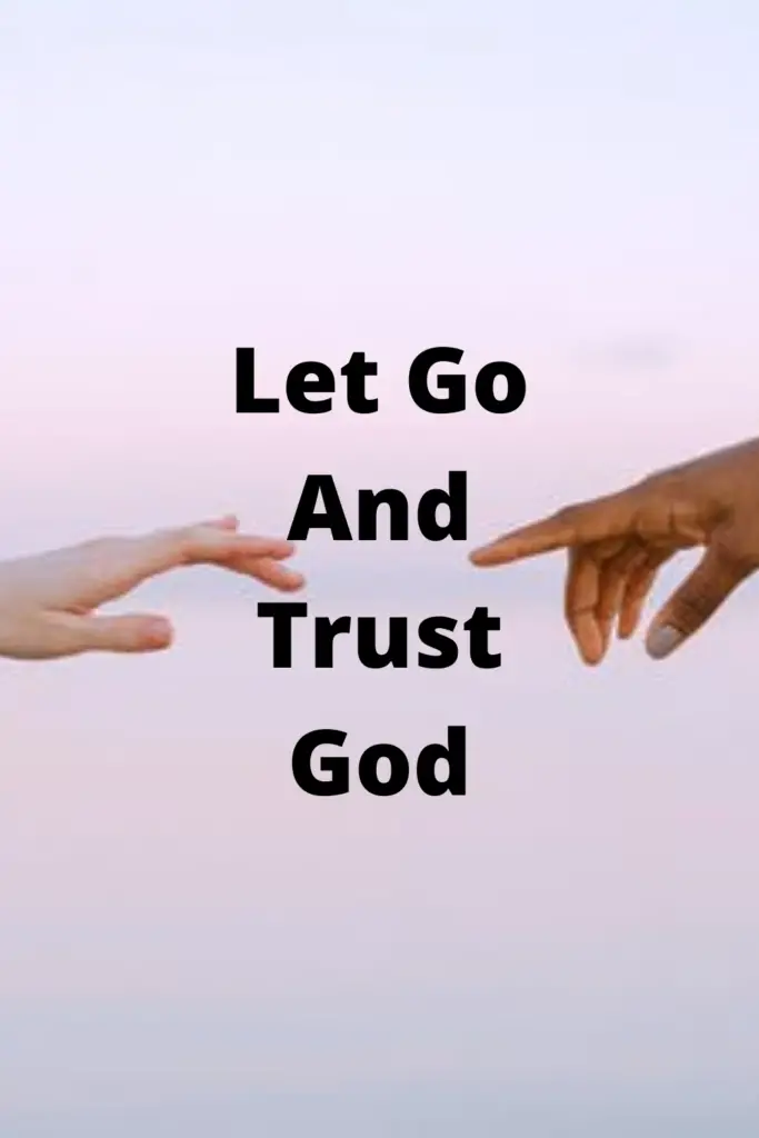 Let Go And Trust God