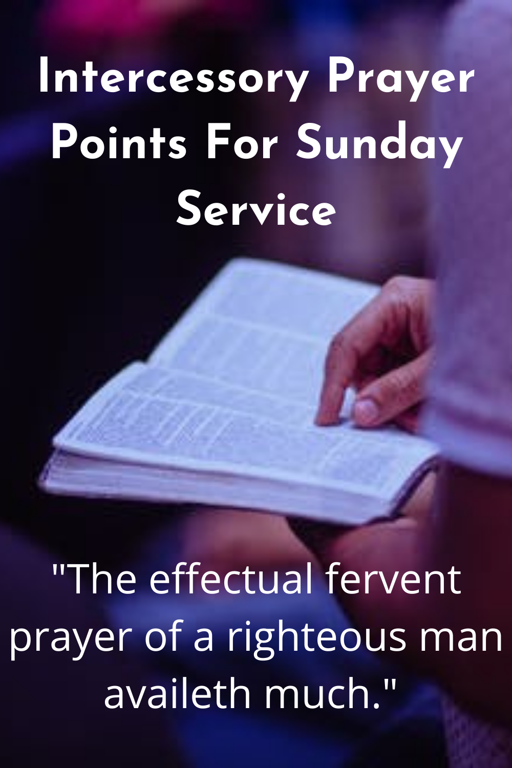 17 Strong Intercessory Prayer Points For Sunday Service Faith Victorious