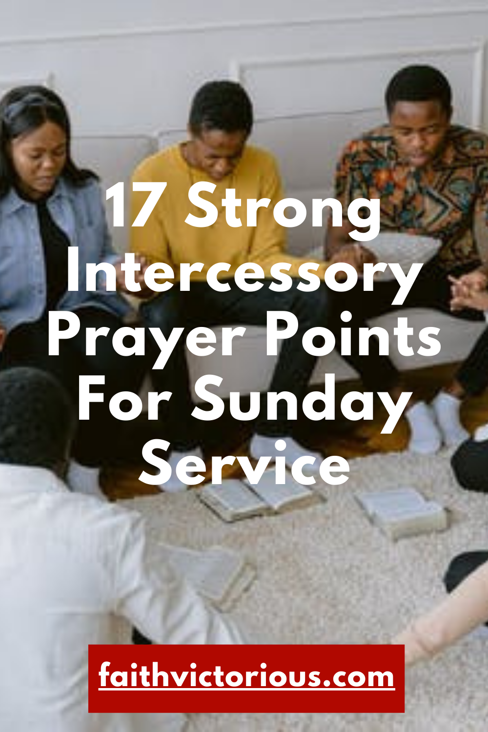 17-strong-intercessory-prayer-points-for-sunday-service-faith-victorious