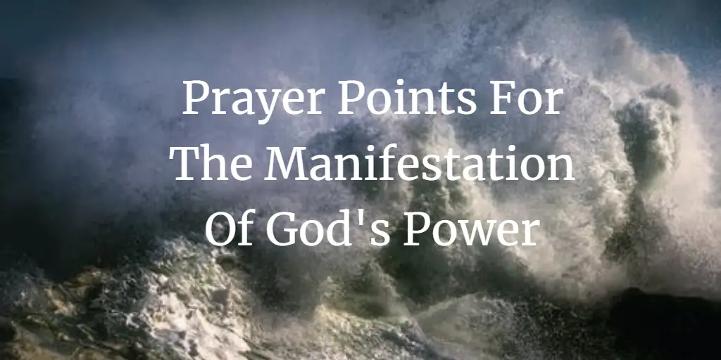 13 Prayer Points For The Manifestation of God’s Power