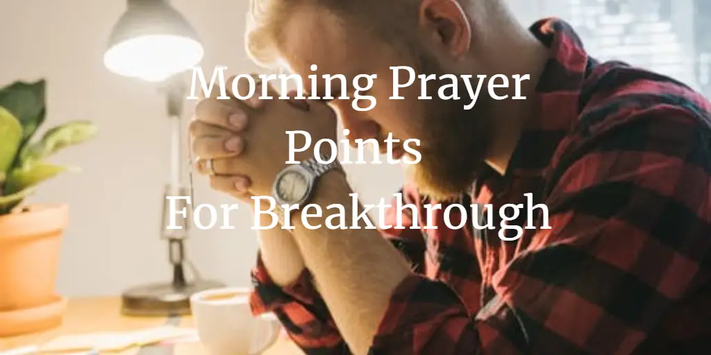 Morning Prayer Points For Breakthrough