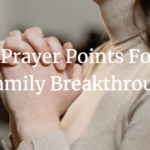 Prayer Points For Family Breakthrough