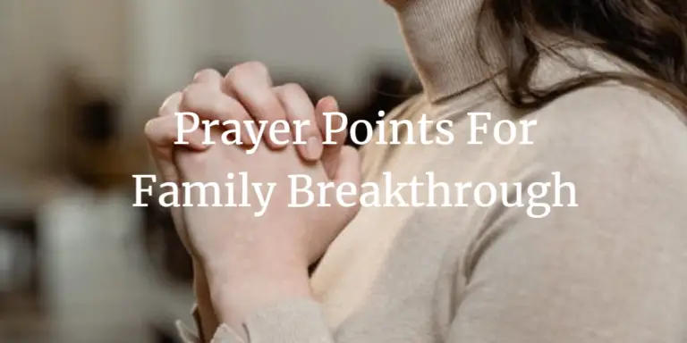 17 Persistent Prayer Points For Family Breakthrough - Faith Victorious