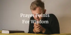 Prayer points for wisdom