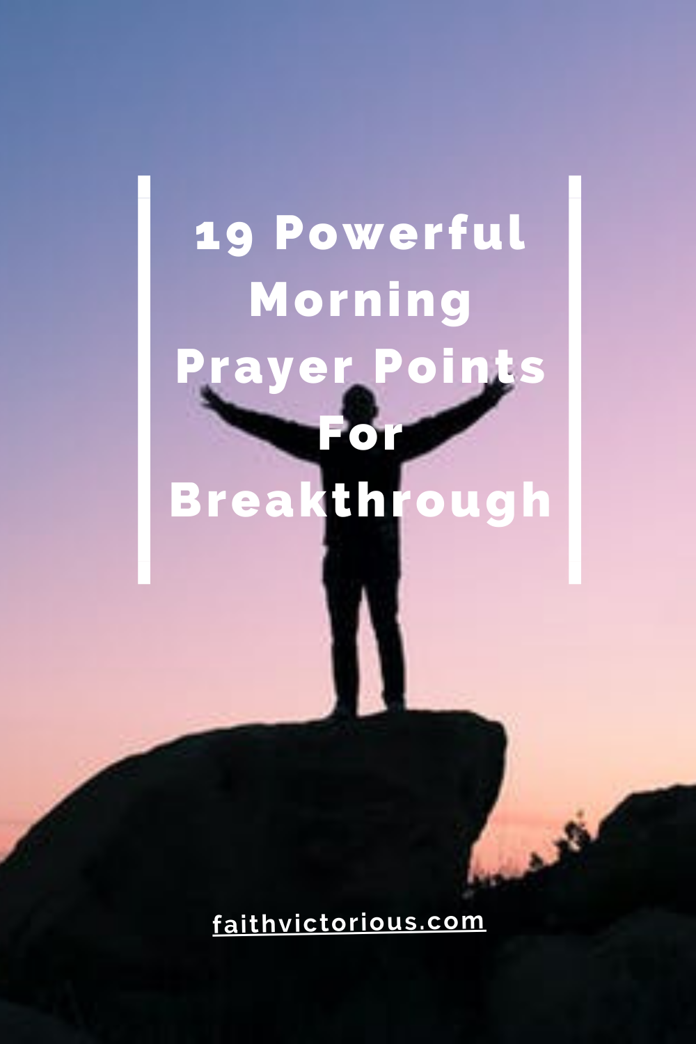 23 Powerful Morning Prayer Points For Breakthrough - Faith Victorious