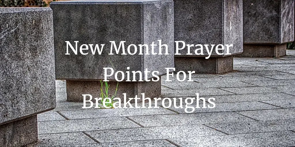 new month prayer points for breakthroughs