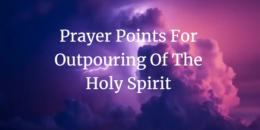 prayer points for outpouring of the Holy Spirit