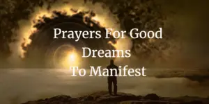 Prayers for good dreams to manifest