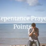 Repentance Prayer Points