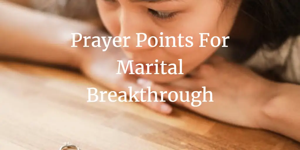 29 Powerful Prayer Points For Marital Breakthrough