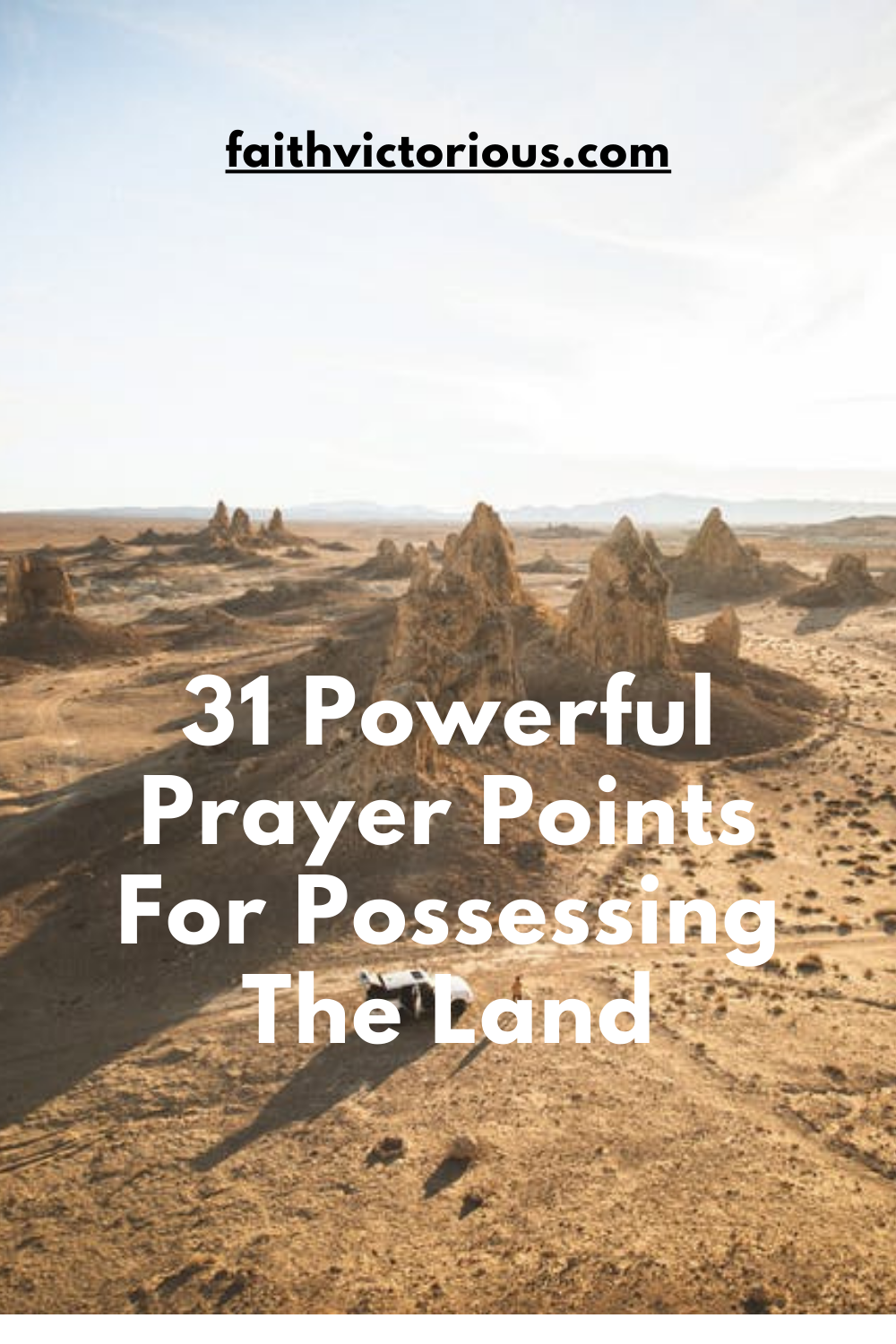 31 Powerful Prayer Points For Possessing The Land - Faith Victorious