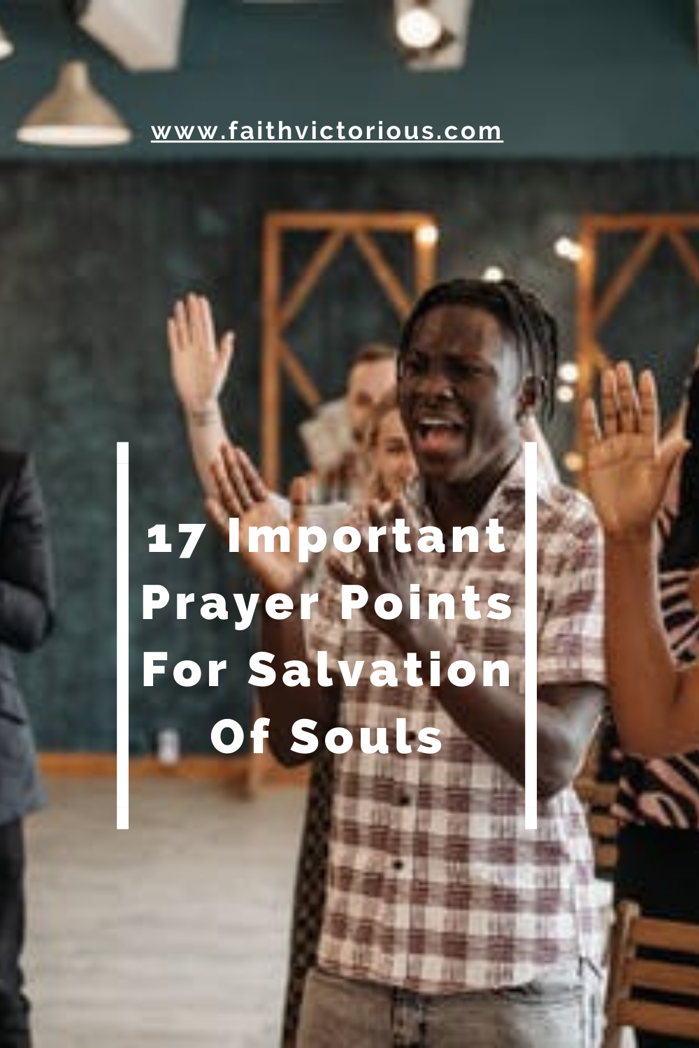 17 Important Prayer Points For Salvation Of Souls - Faith Victorious