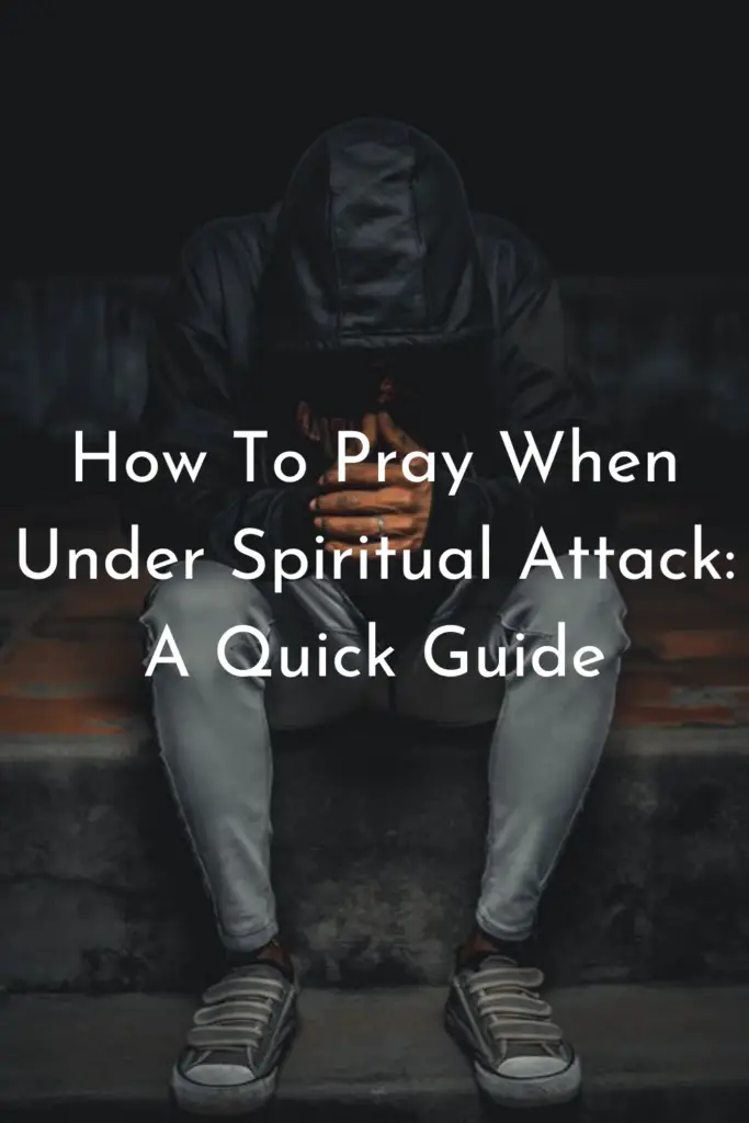 How To Pray When Under Spiritual Attack: A Quick Guide - Faith Victorious