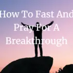 how to fast and pray for a breakthrough