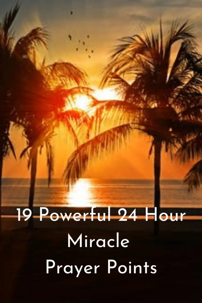 24 Hour Miracle Prayer Points
