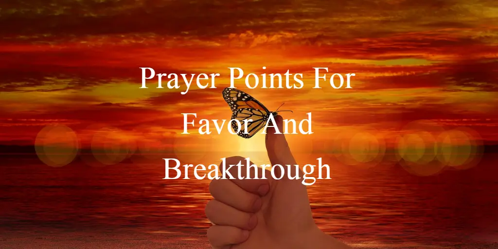Prayer Points For favor and breakthrough