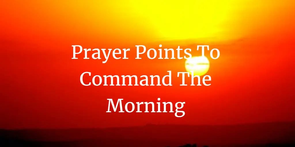 prayer points to command the morning