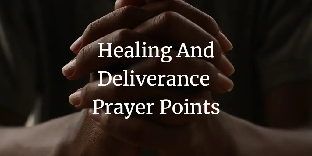 Healing and deliverance prayer points