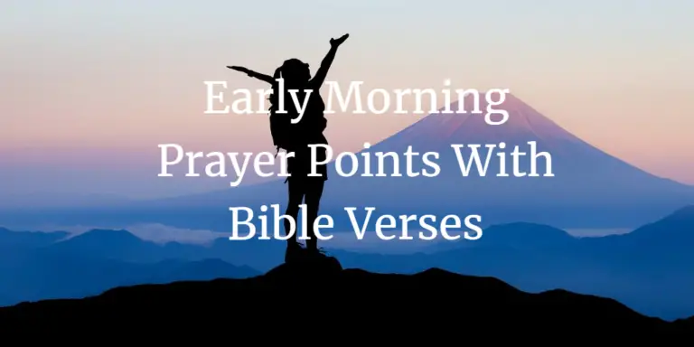 23 Beautiful Early Morning Prayer Points With Bible Verses - Faith