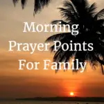 morning prayer points for family