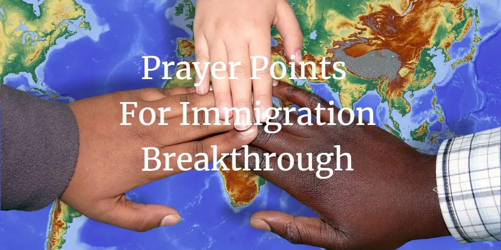 prayer points for immigration breakthrough