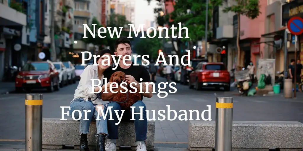23 New Month Prayers And Blessings For My Husband