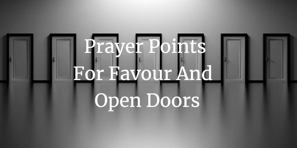23 Special Prayer Points For Favour And Open Doors