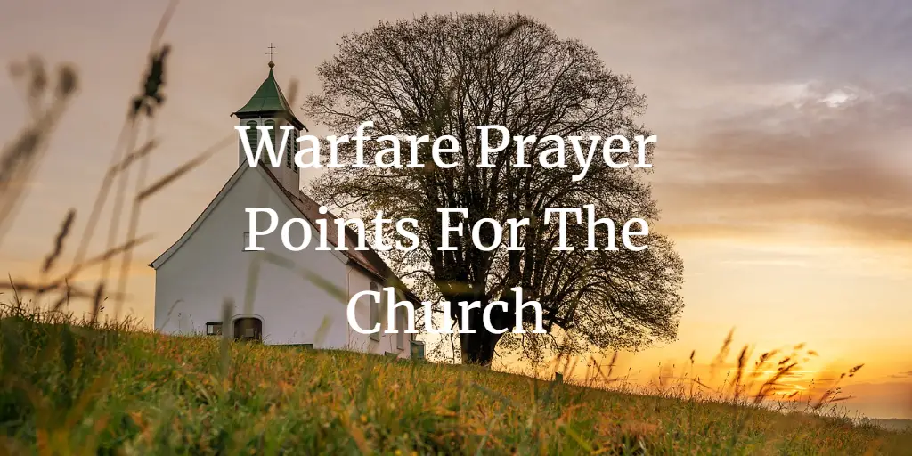 23 Powerful Warfare Prayer Points For The Church