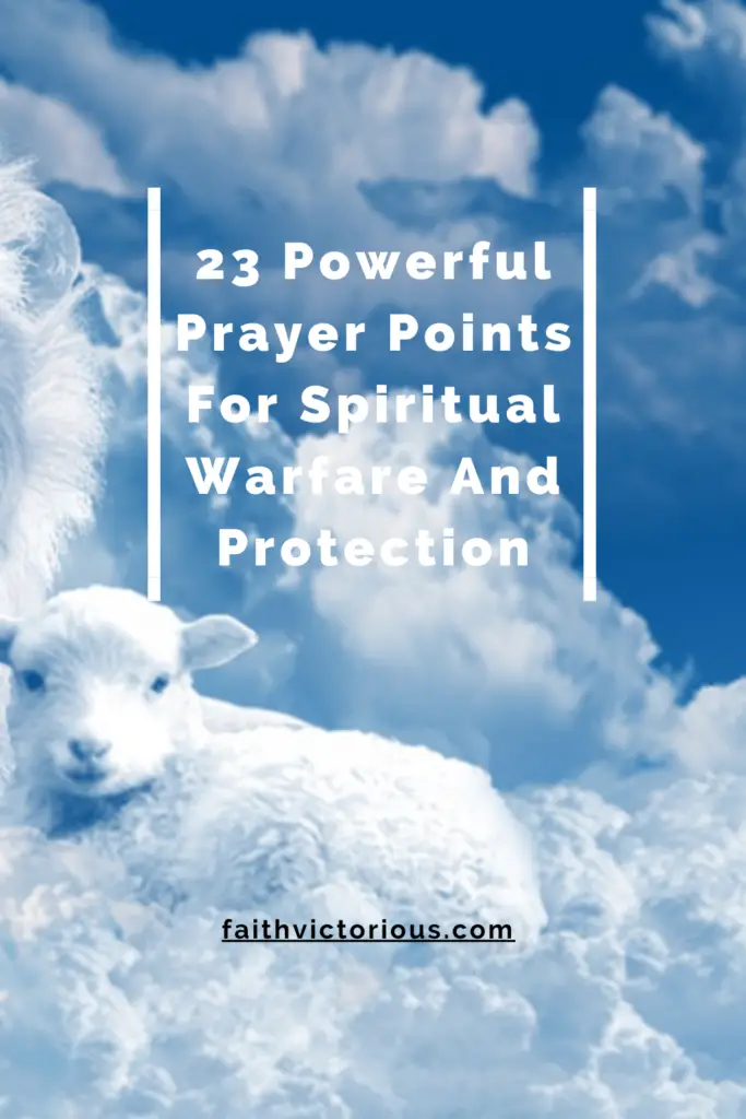 powerful prayer points for spiritual warfare and protection