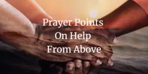prayer points on help from above