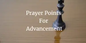 prayer points for advancement