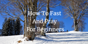 how to fast and pray for beginners