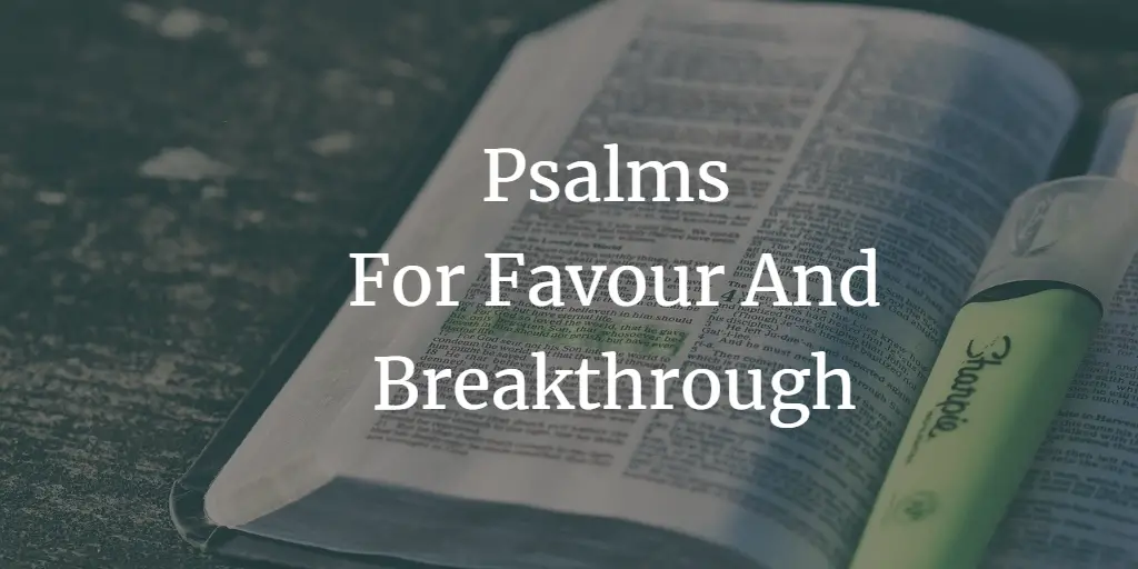 23+ Psalms For Favour And Breakthrough