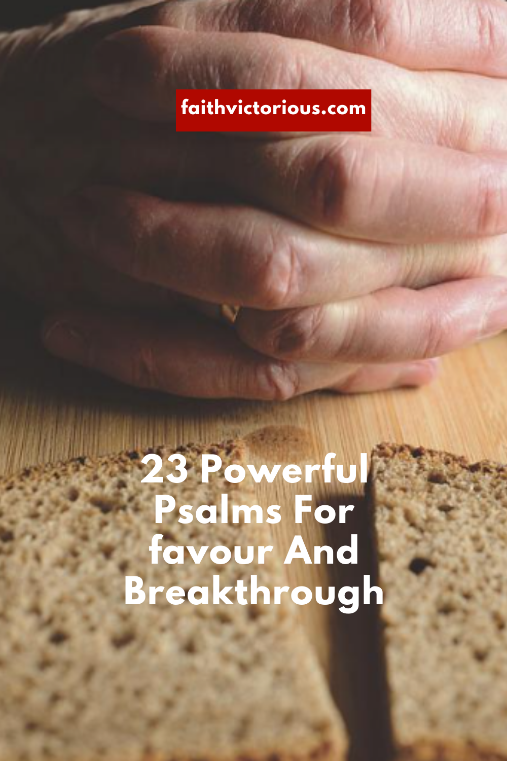 23+ Psalms For Favour And Breakthrough - Faith Victorious