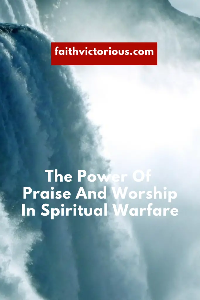 the power of praise and worship in spiritual warfare
