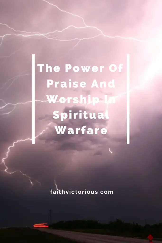 the power of praise and worship in spiritual warfare